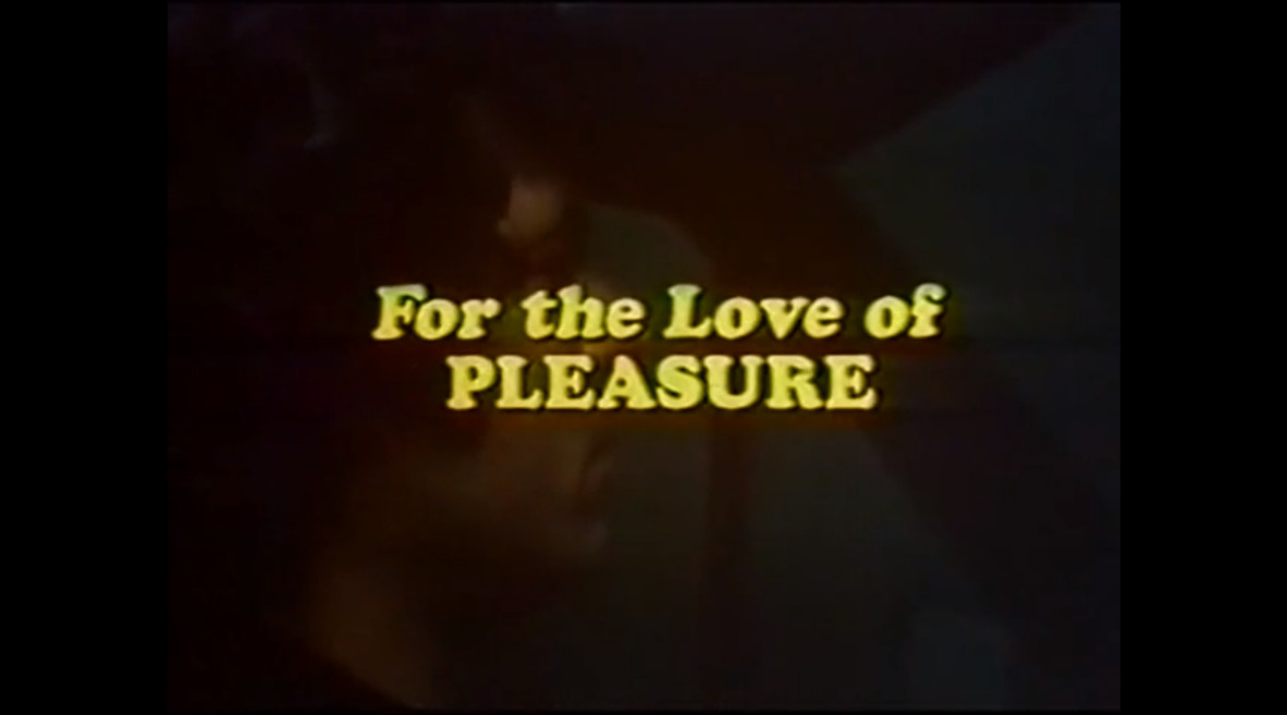For the Love of Pleasure