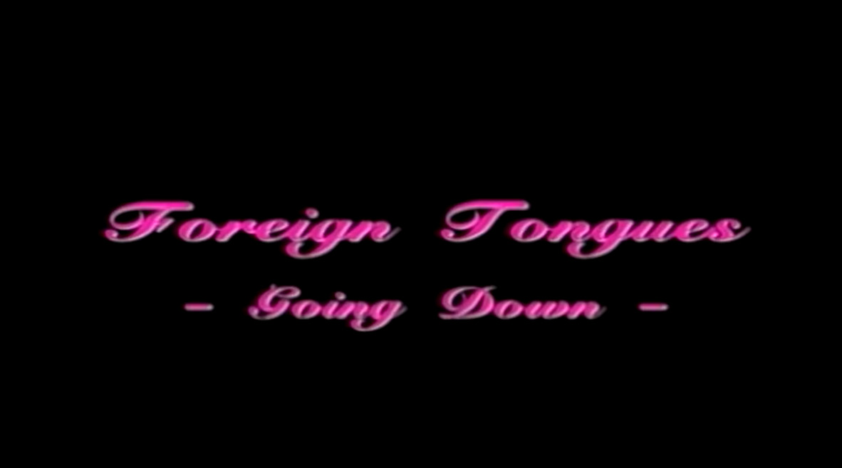 Foreign Tongues - Going Down