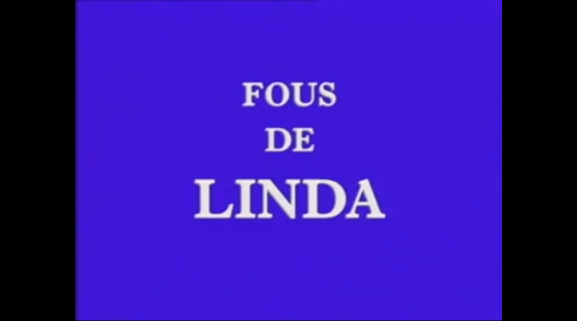 Fous de Linda
