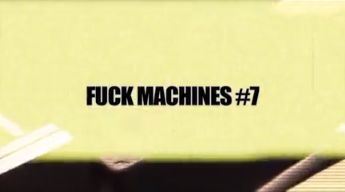 Fuck Machines #7