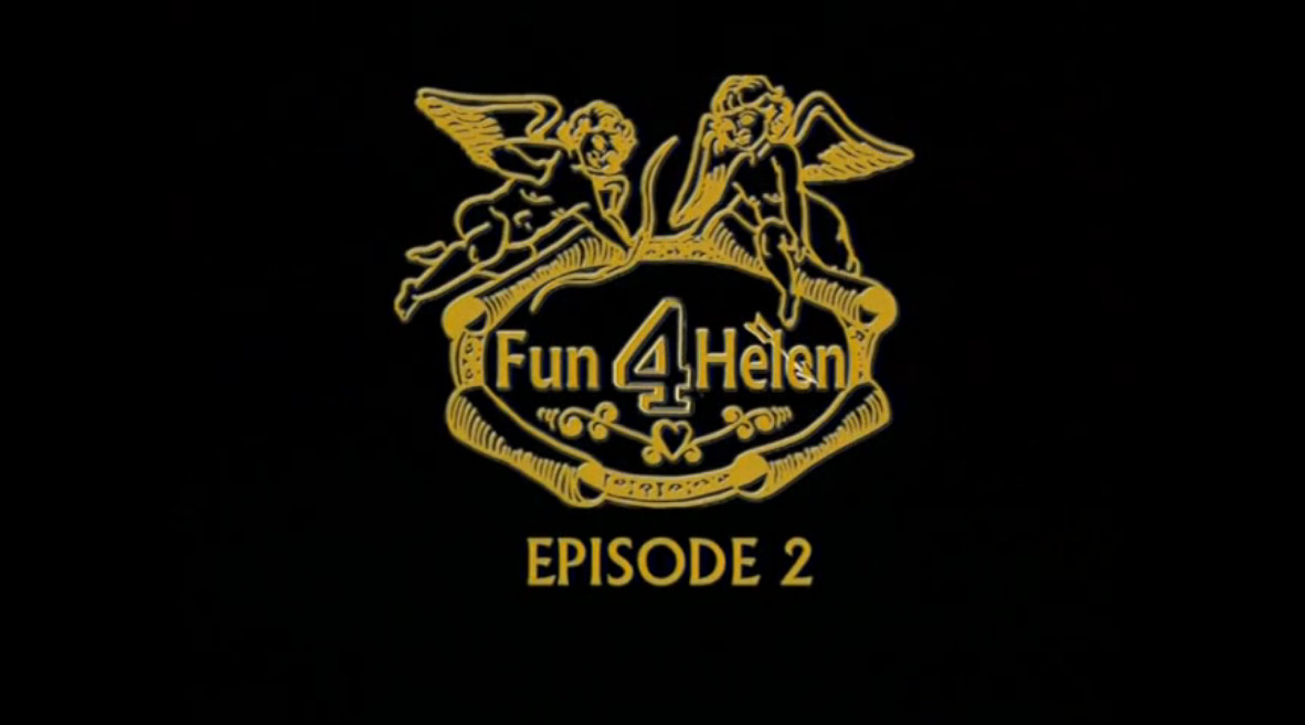 Fun 4 Helen episode 2