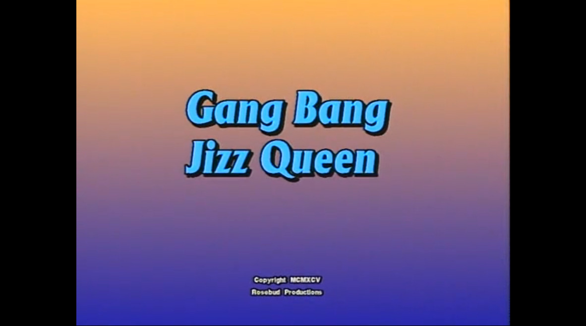 Gang Bang Jizz Queen