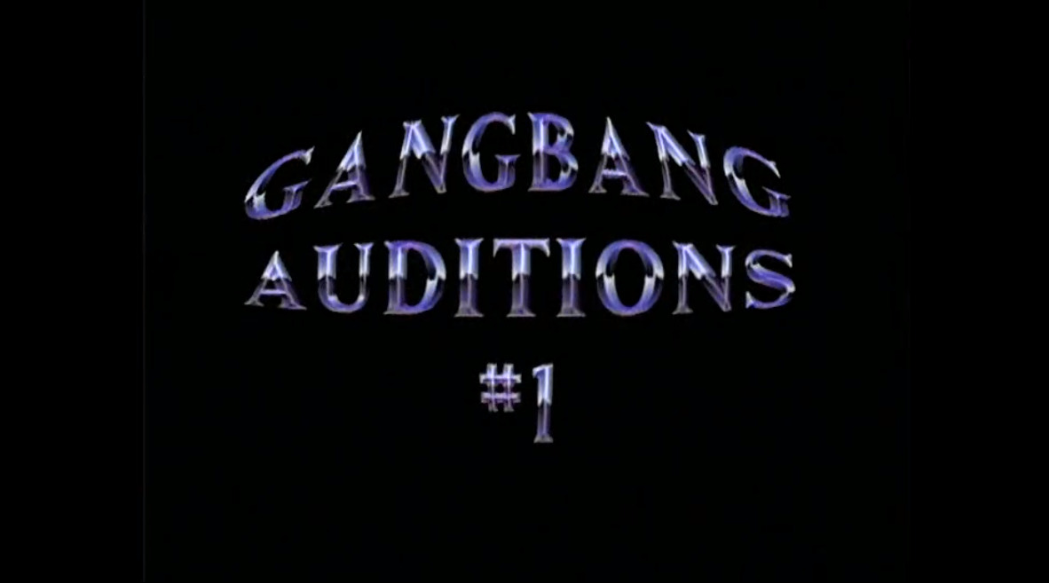 Gangbang Auditions #1
