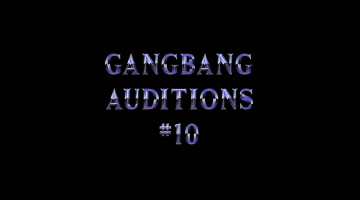 Gangbang Auditions #10