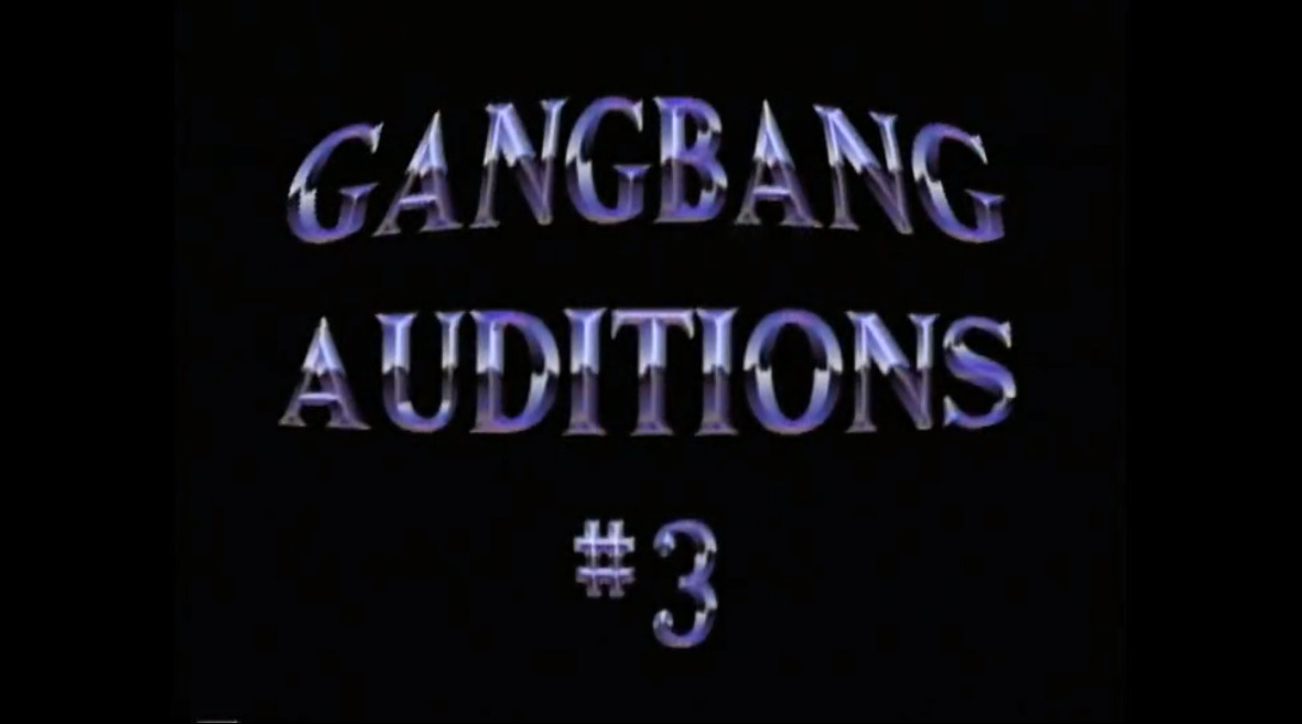 Gangbang Auditions #3