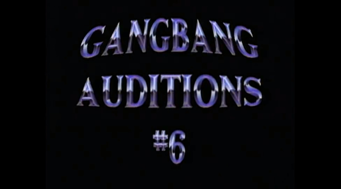 Gangbang Auditions #6