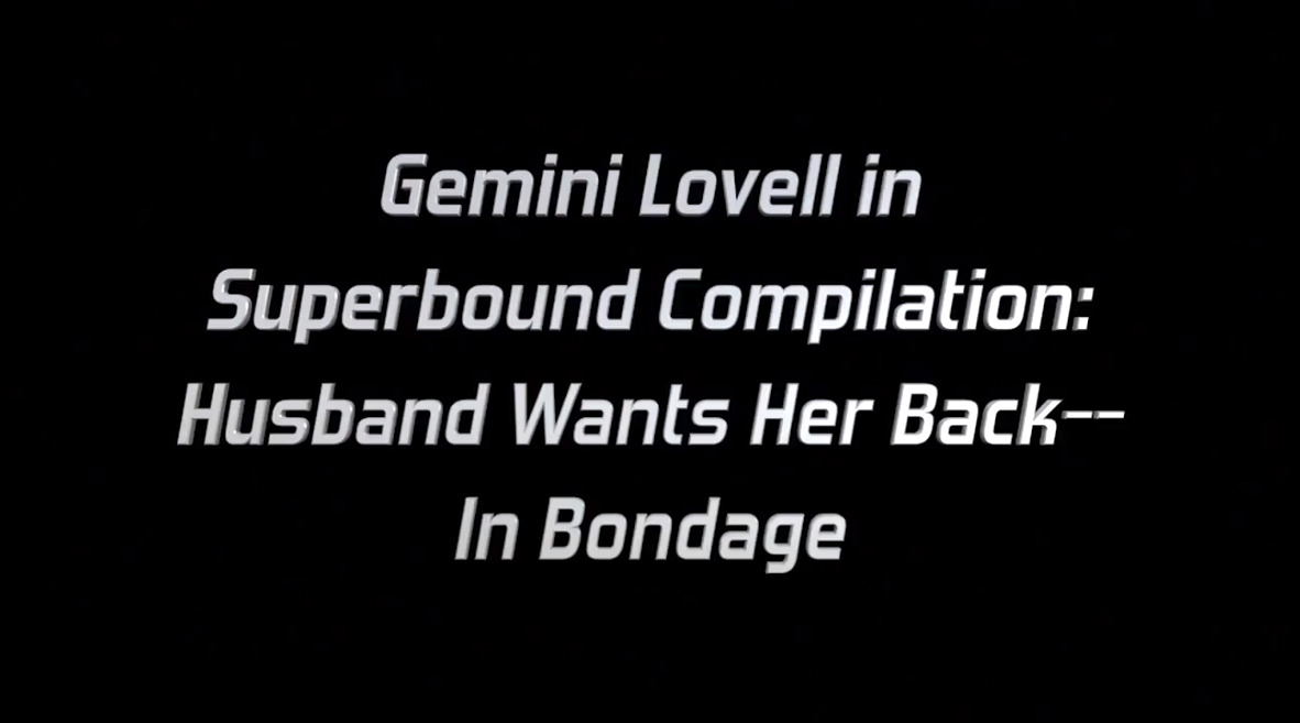 gemini-lovell-in-superbound-compilation-huspand-wants-her-back-in-bondage.jpg