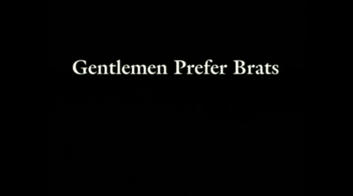 Gentlemen Prefer Brats