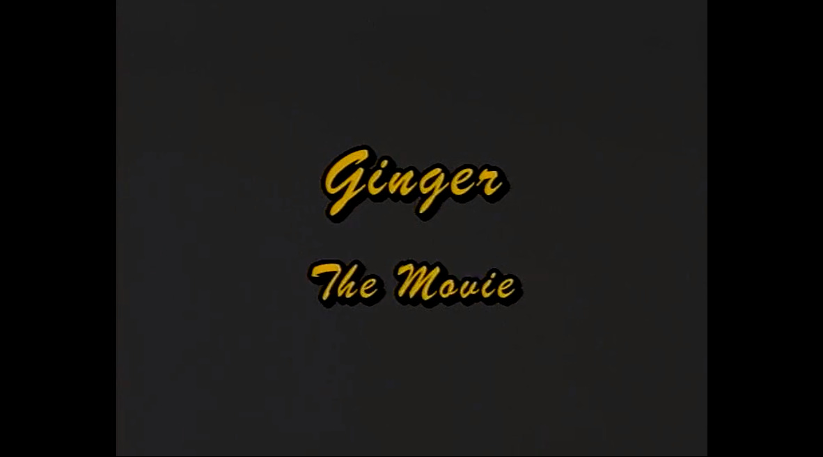 Ginger The Movie