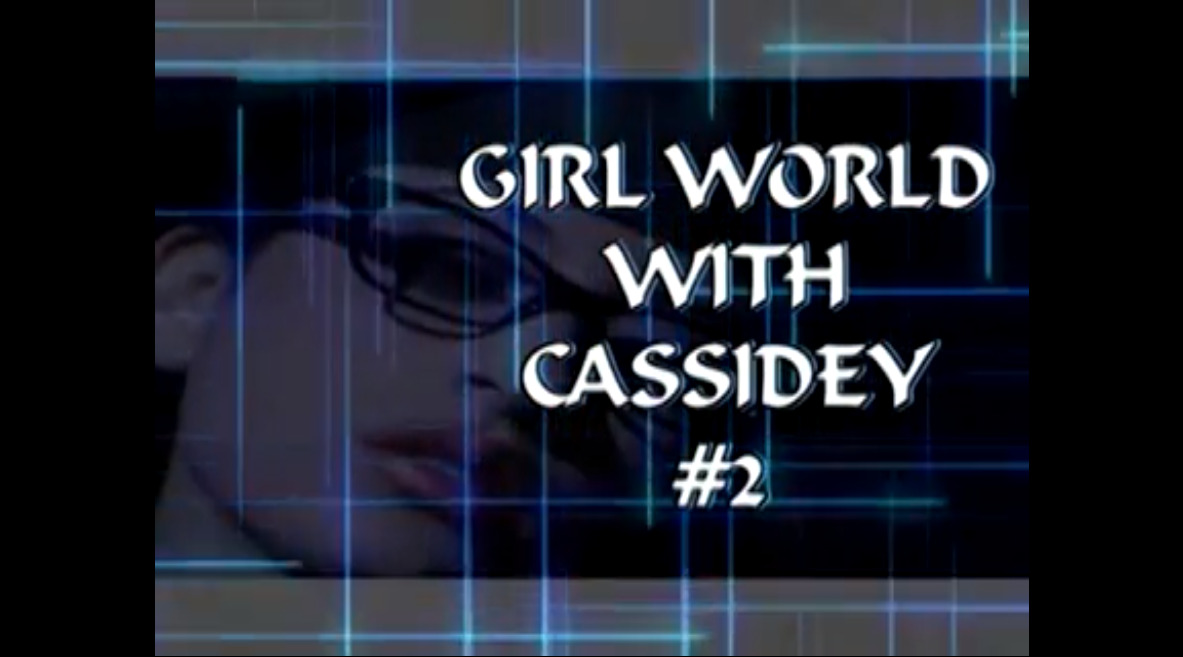 Girl World with Cassidey #2