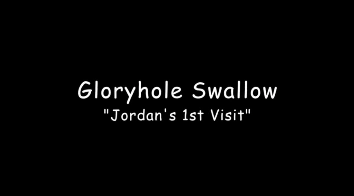 Gloryhole Swallow - Jordan's 1st Visit