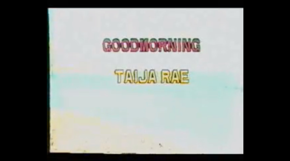Goodmorning Taija Rae