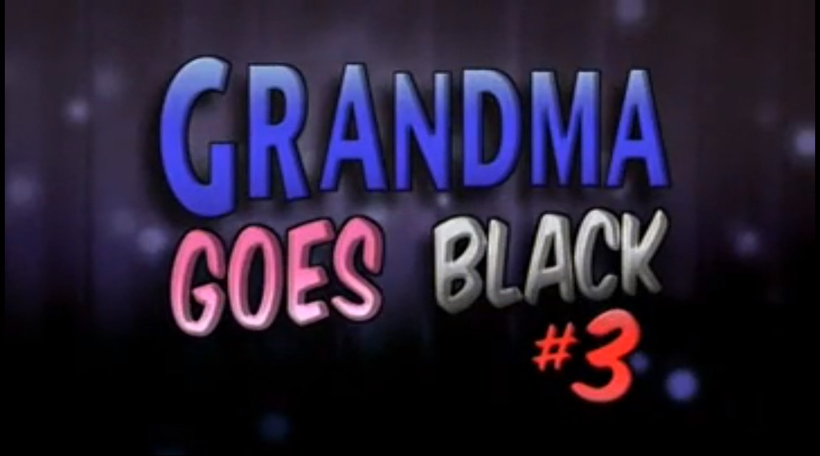 Grandma Goes Black #3
