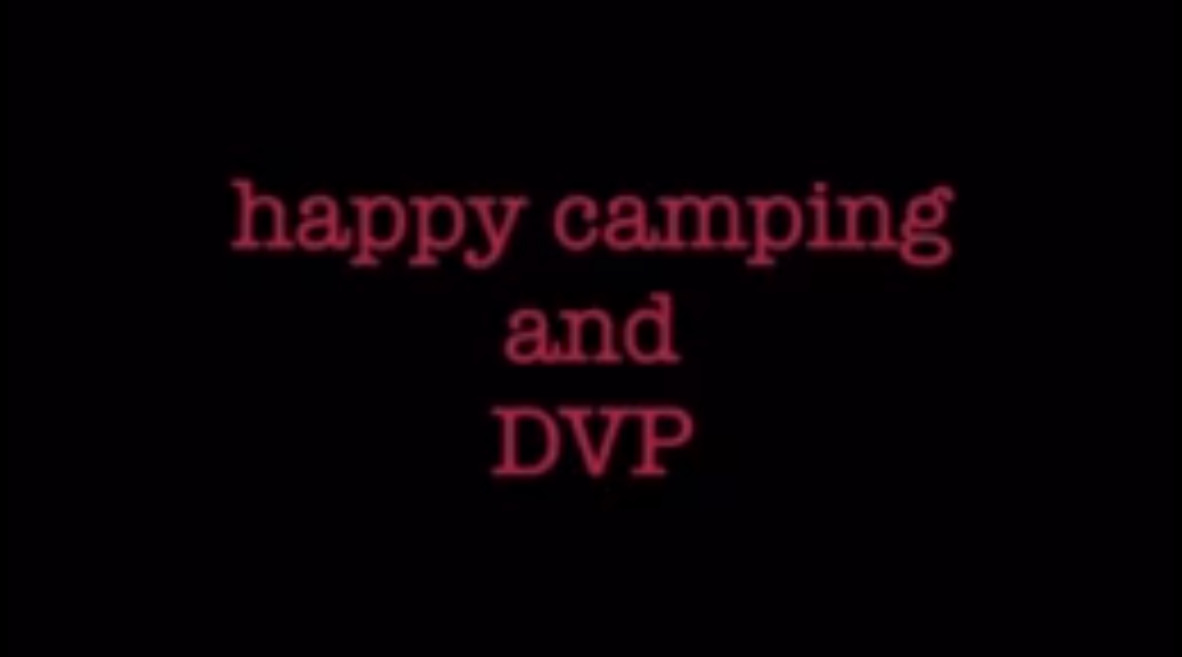 Happy Camping and DVP