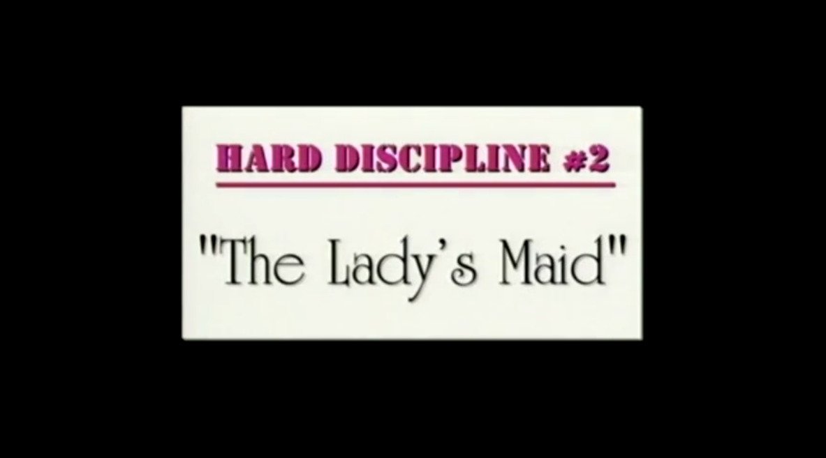 Hard Discipline #2 The Lady's Maid