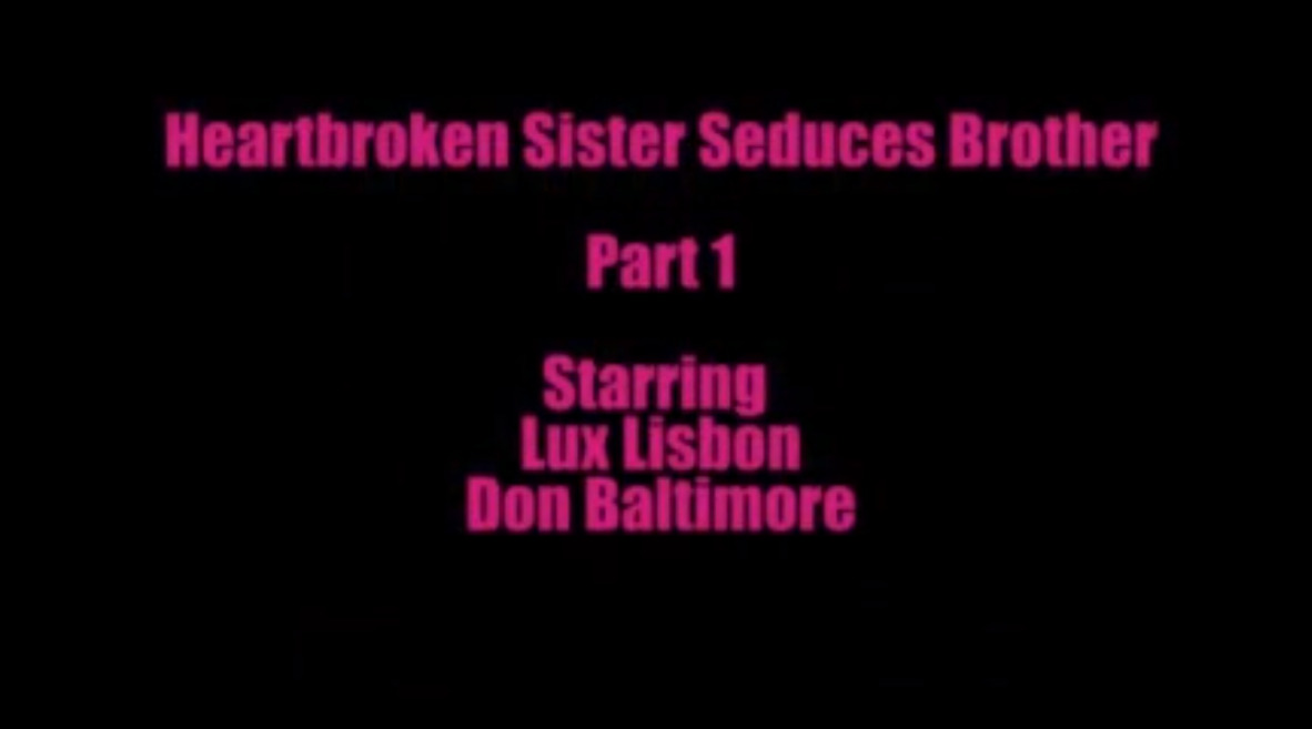 Heartbroken Sister Seduces Brother - Part 1