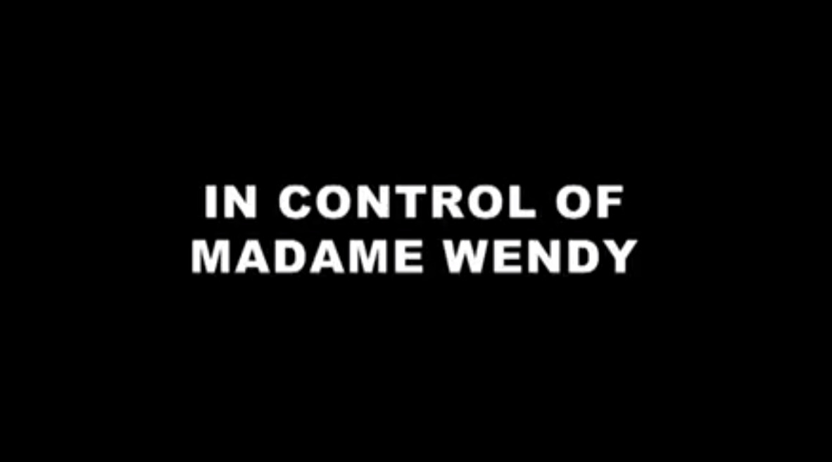 In Control of Madame Wendy