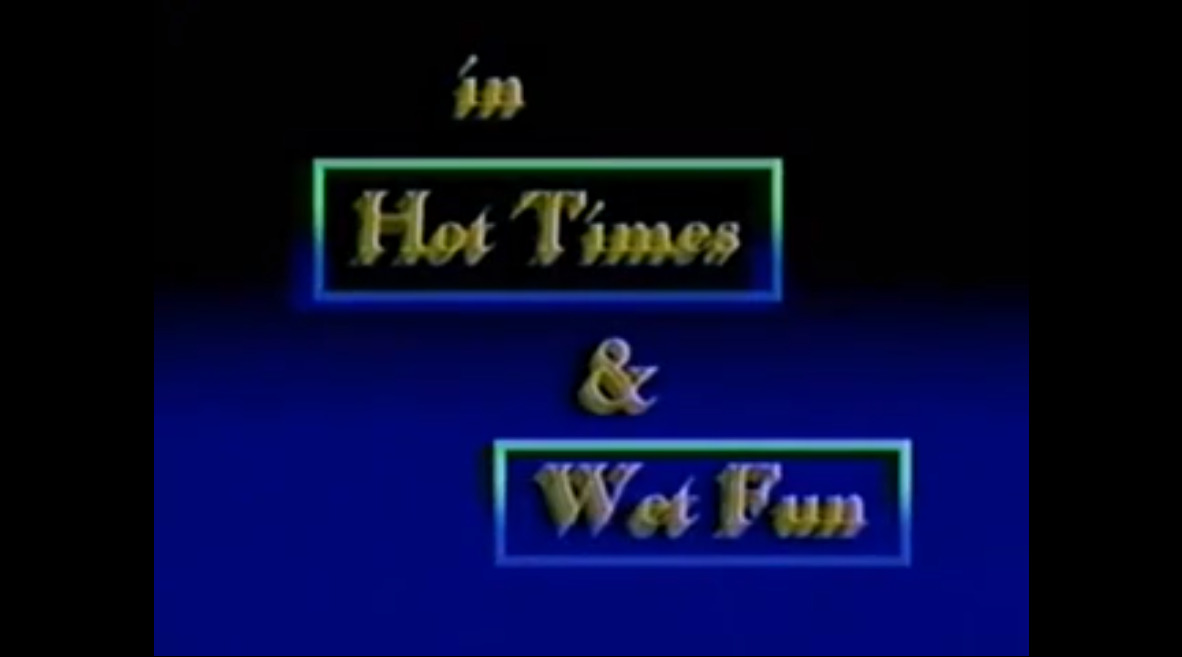 In Hot Times & Wet Fun