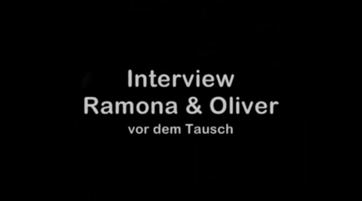 Interview Ramona & Oliver vor dem Tausch