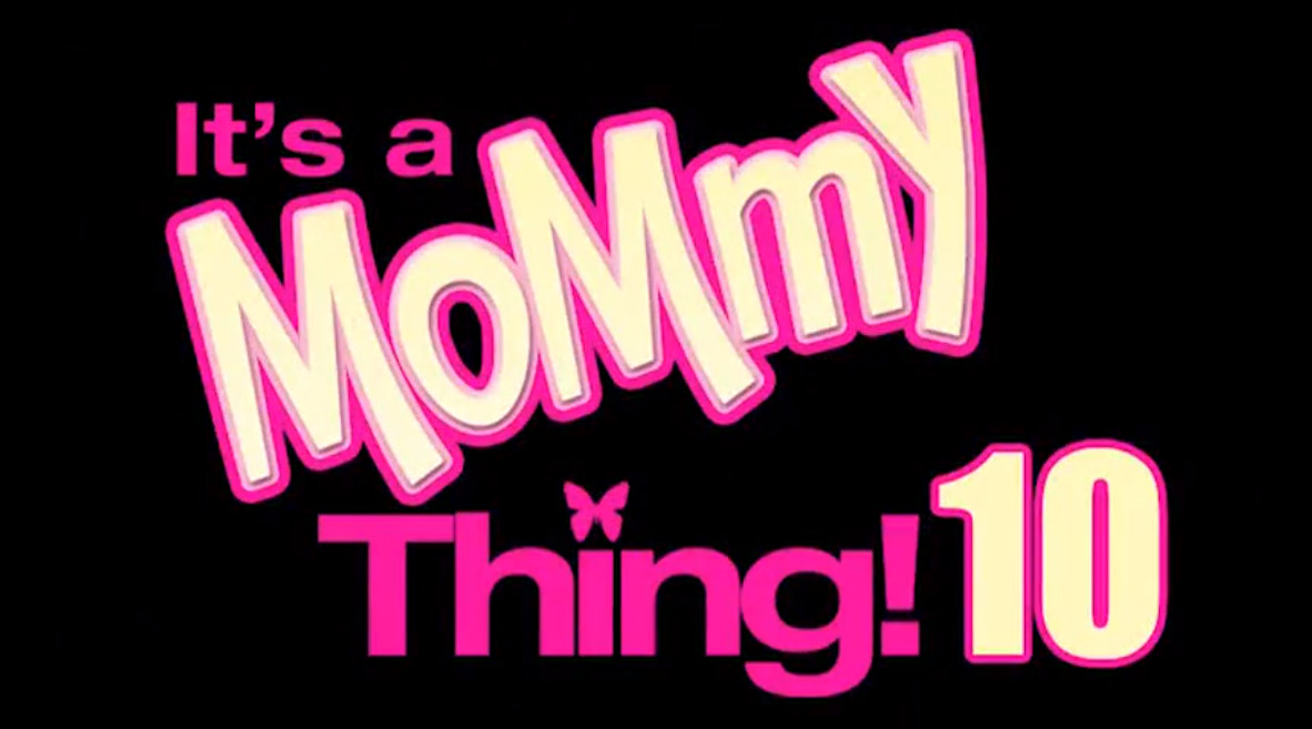 It's a Mommy Thing! 10