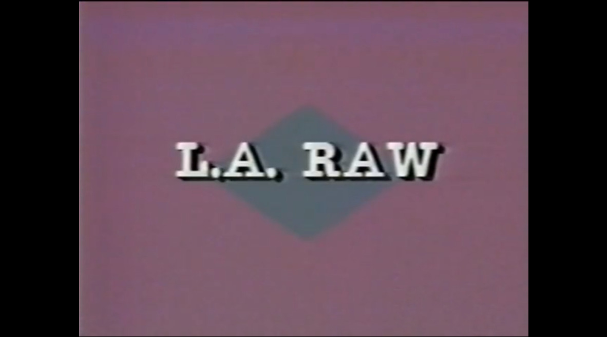 L.A. Raw