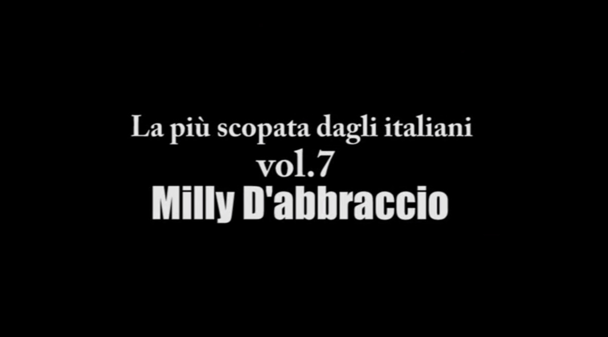 La piu scopata dagli italiani Milly D'abbraccio vol.7