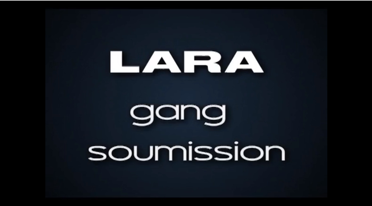 Lara gang soumission