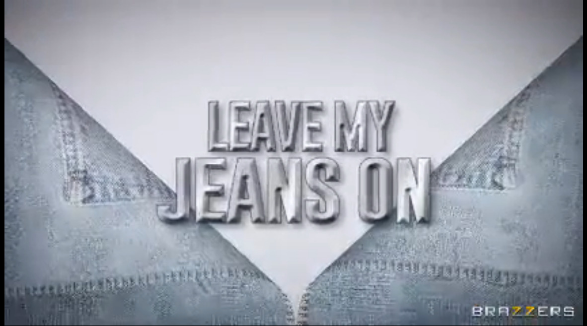 Leave my Jeans On