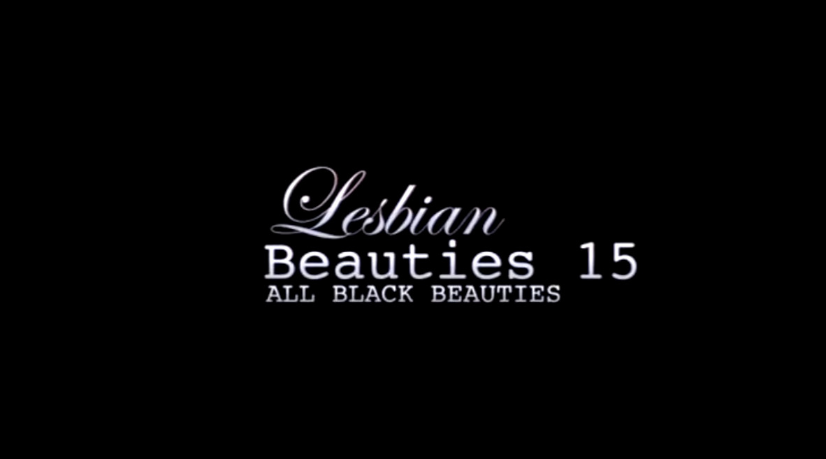Lesbian Beauties 15 - All Black Beauties