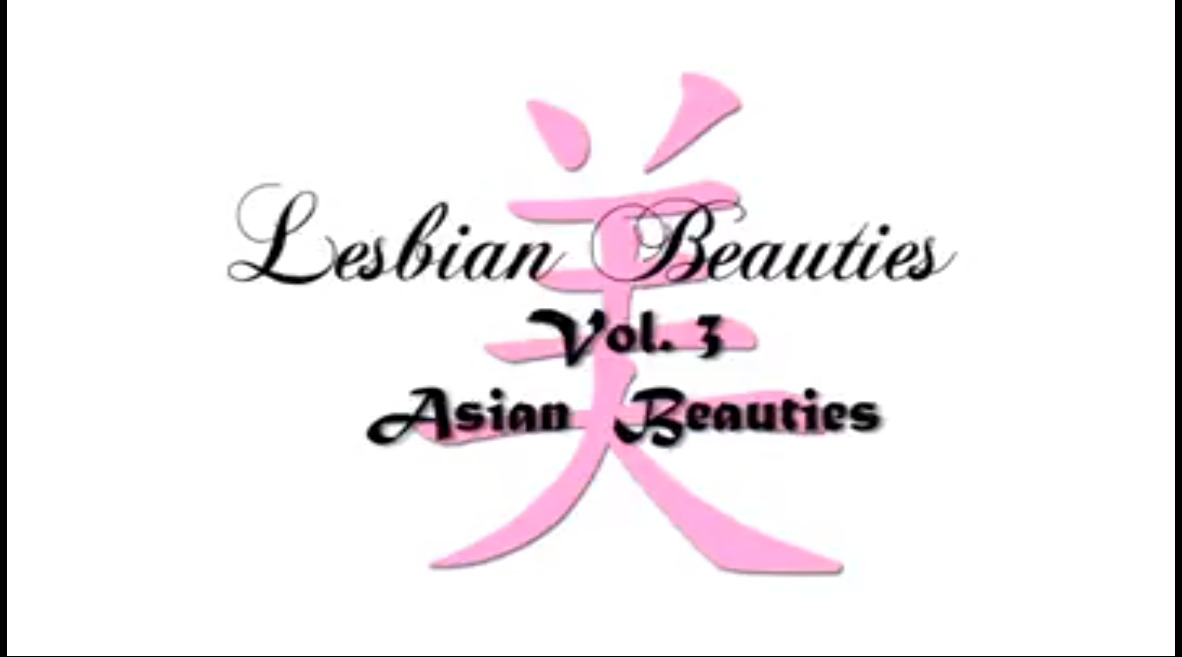 Lesbian Beauties vol. 3 Asian Beauties