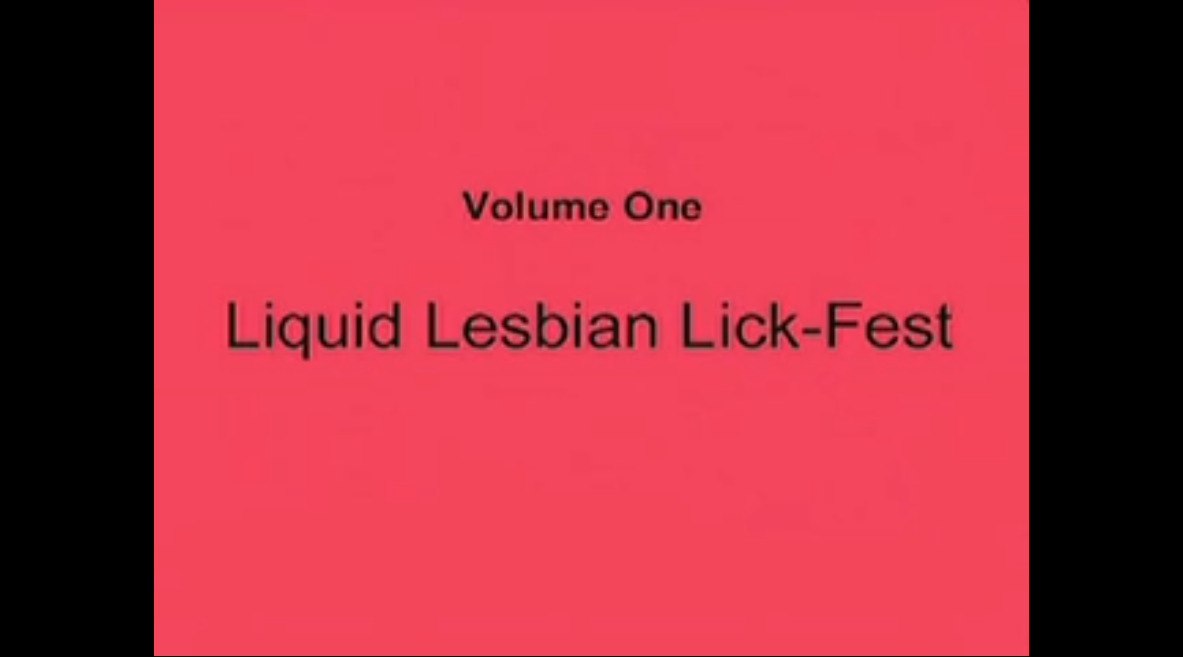 Liquid Lesbian Lick-Fest volume one