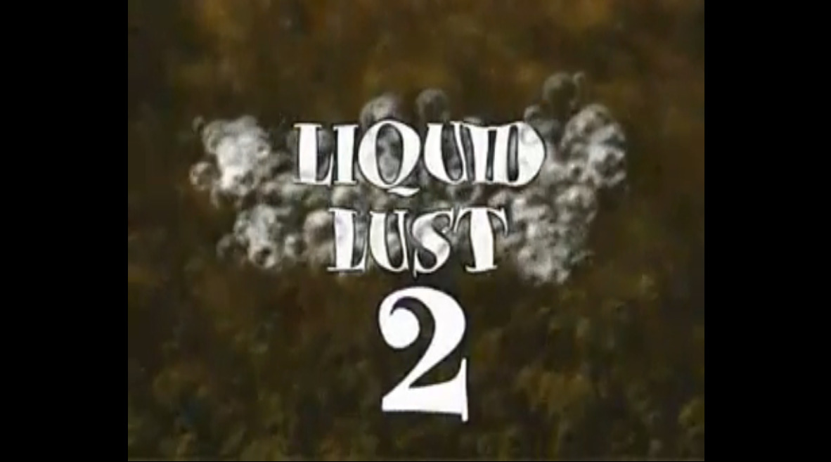 Liquid Lust 2