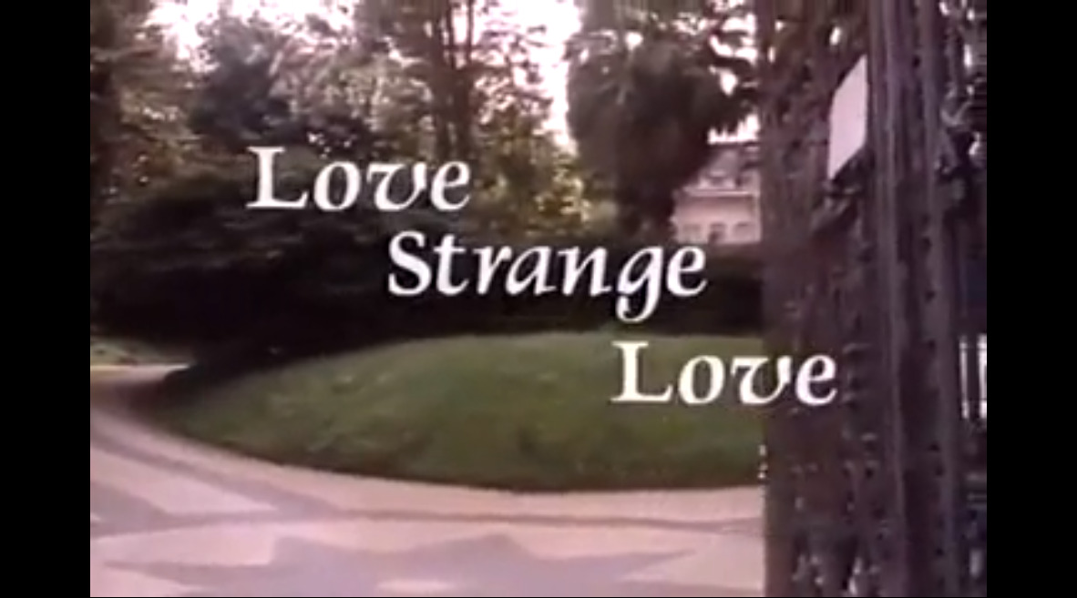 Love Strange Love