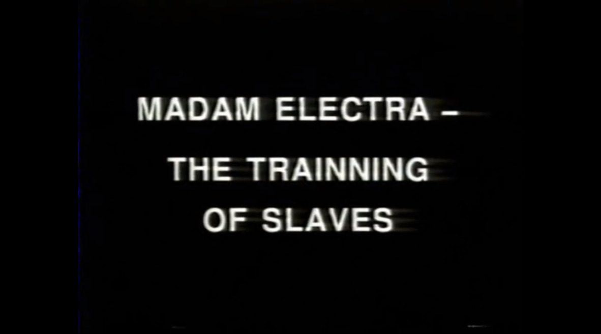 Madam Electra - The Trainning of Slaves