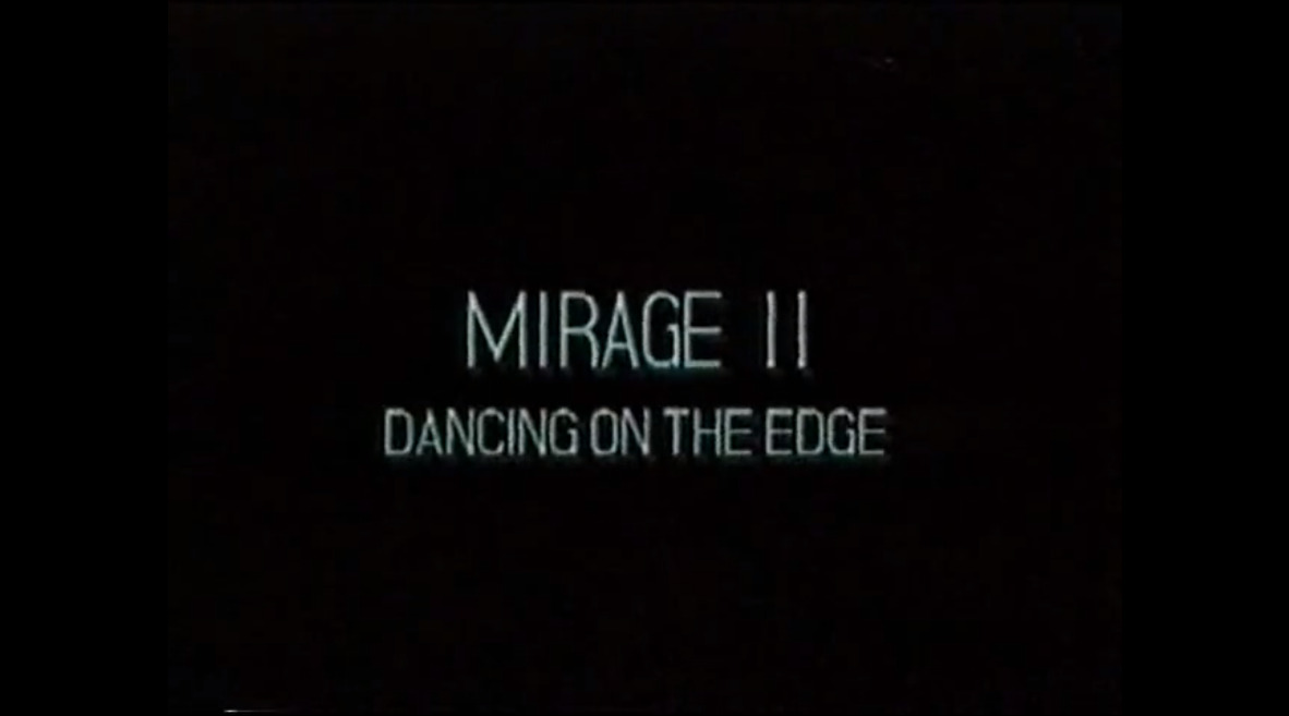 Mirage II Dancing on the edge