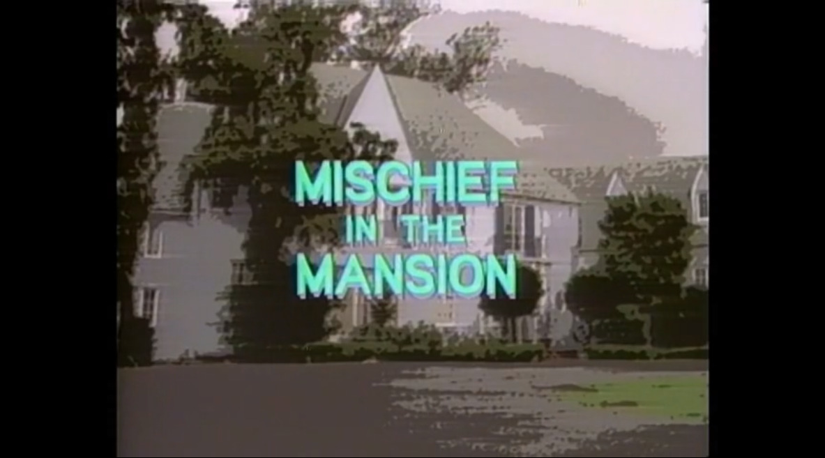 Mischief in the Mansion