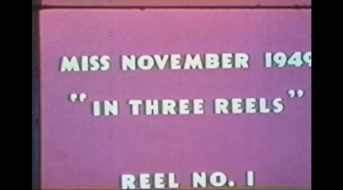 Miss November 1949 - In Three Reels - Reel No 1