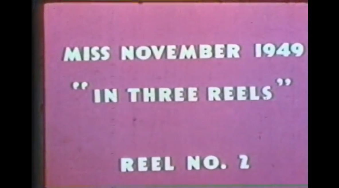 Miss November 1949 - In Three Reels - Reel No 2