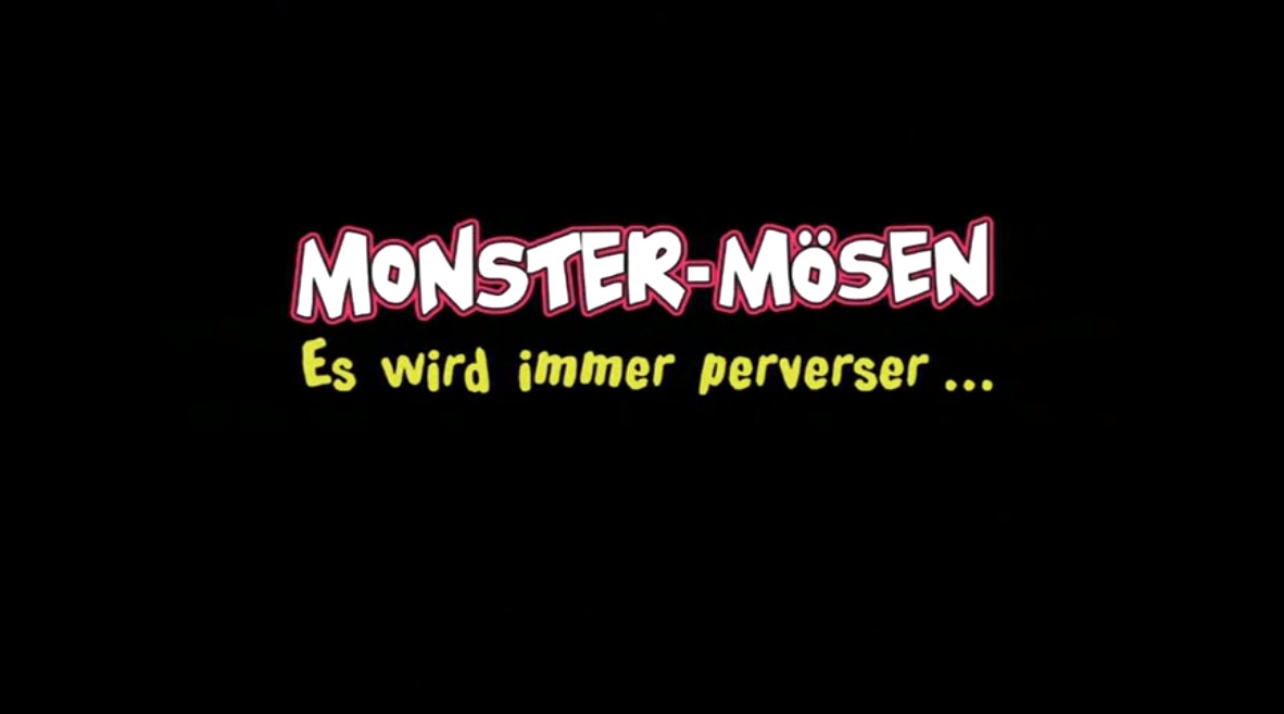 Monster-mösen Es wird immer perverser...
