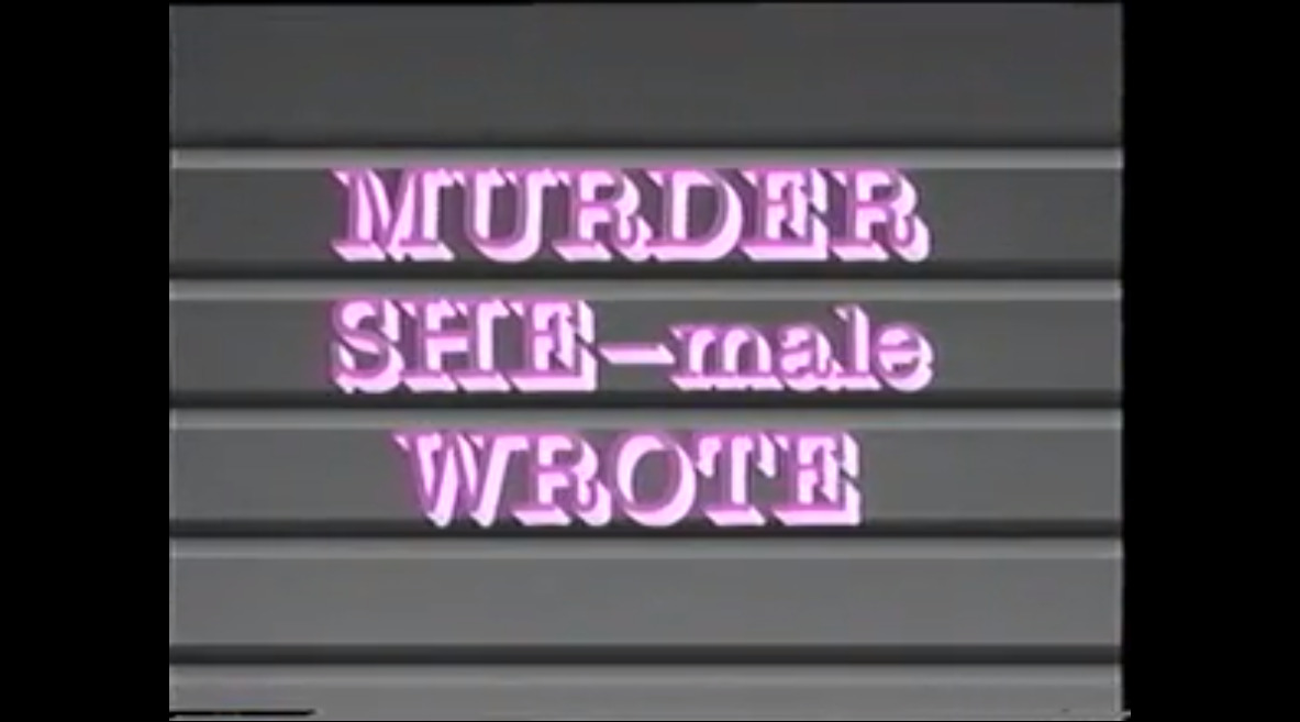 Murder She-male Wrote