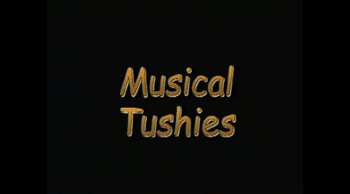 Musical Tushies