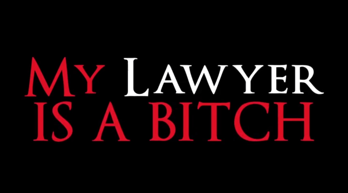 My Lawyer is a Bitch