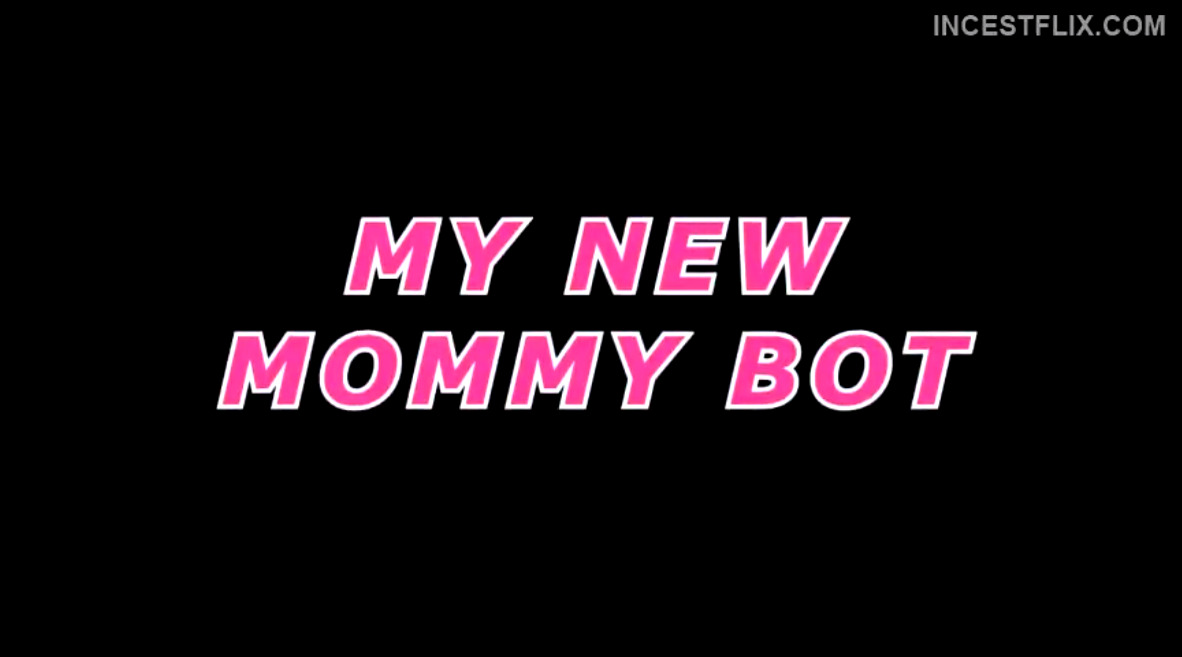 My New Mommy Bot