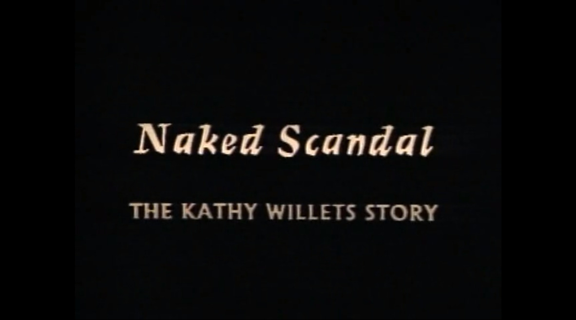Naked Scandal The Kathy Willets Story