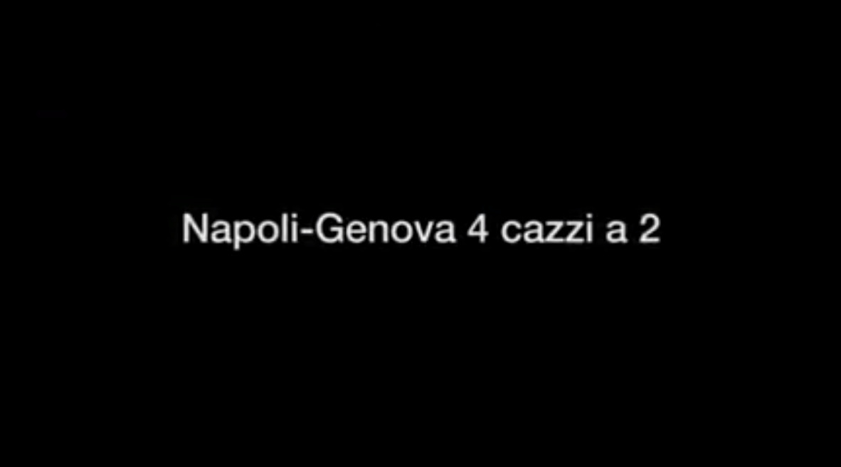 Napoli-GEnova 4 cazzi a 2