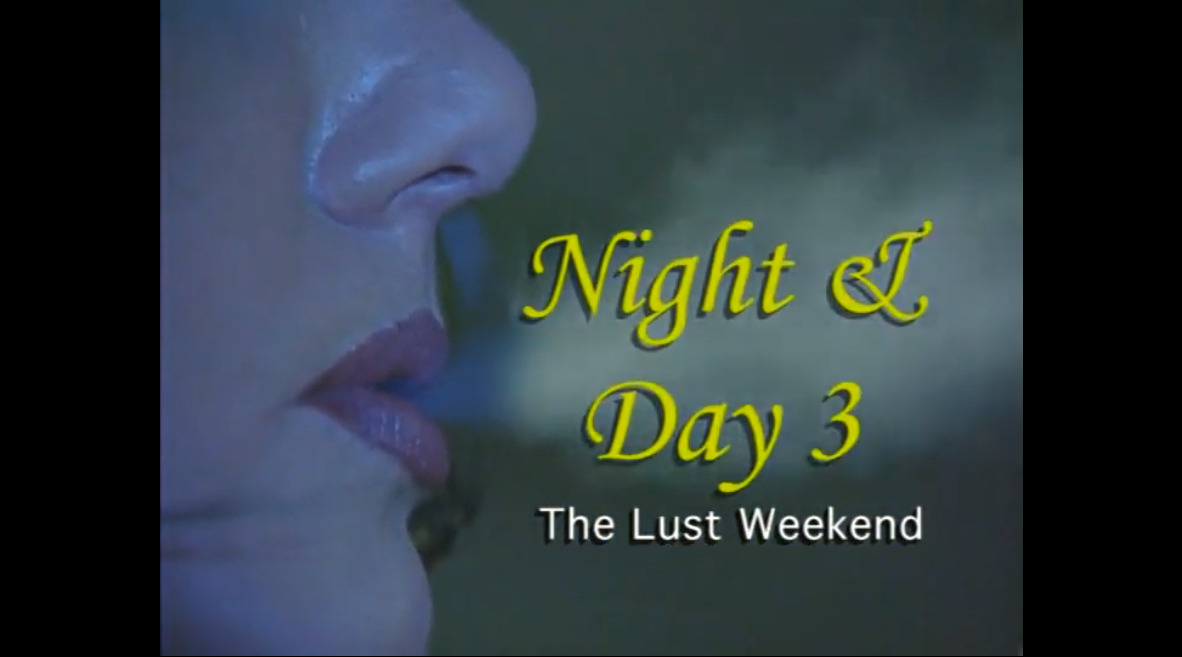 Night & Day 3 The Lust Weekend