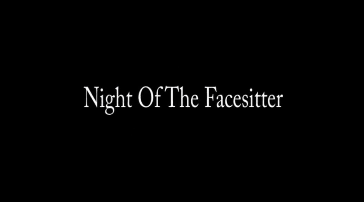 Night of the Facesitters