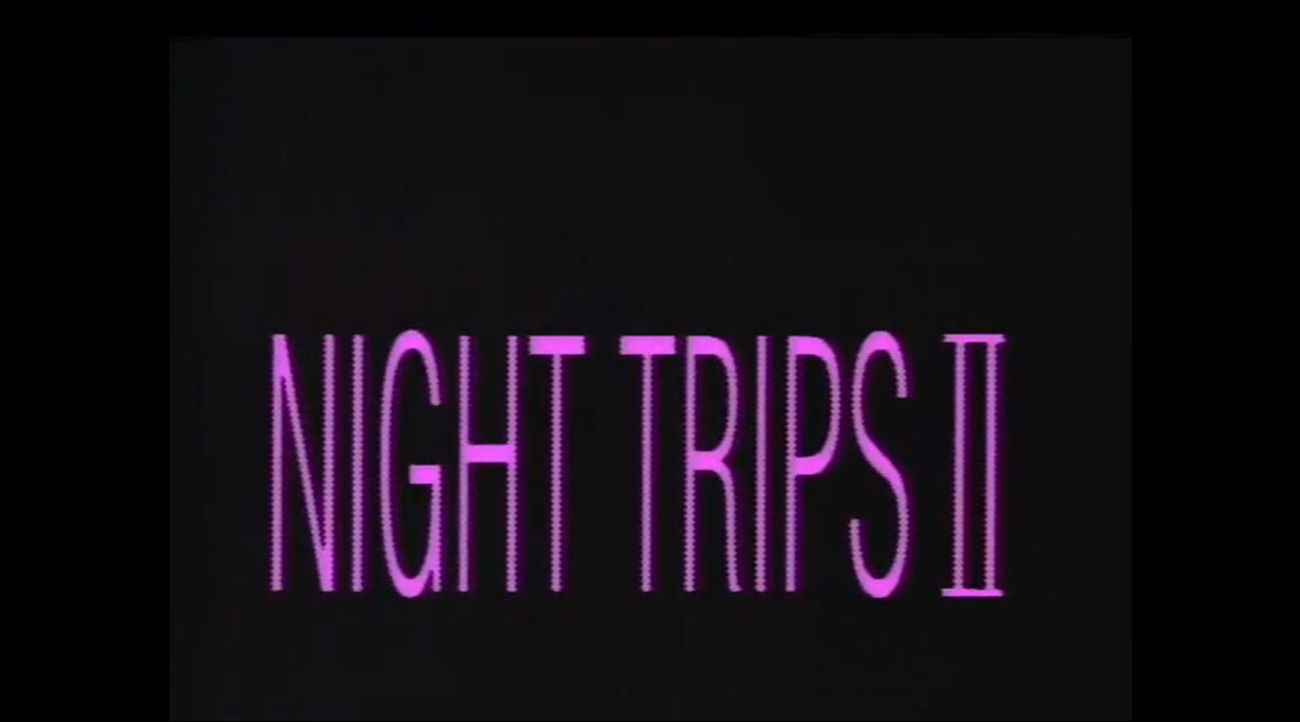 Night Trips II