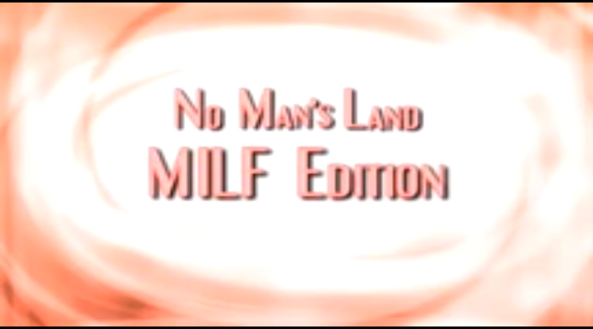 No Man's Land MILF Edition