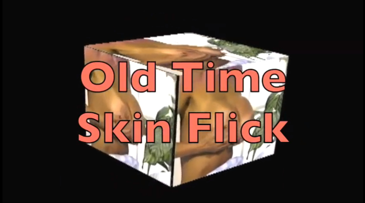 Old Time Skin Flick